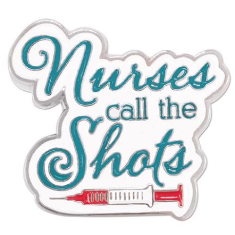     Nurses Call The Shots Pin